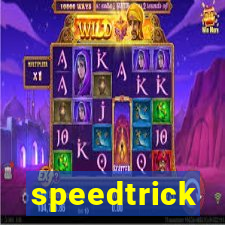 speedtrick