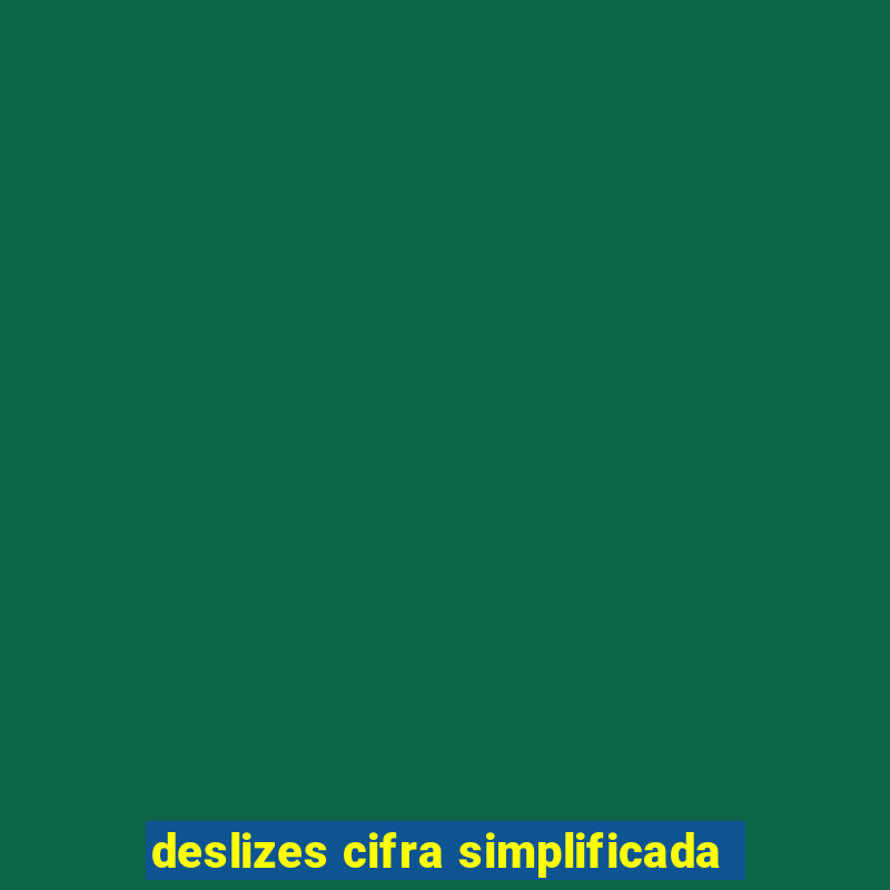 deslizes cifra simplificada