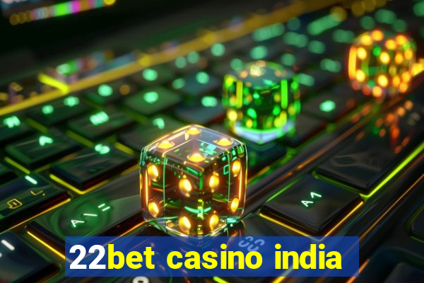 22bet casino india