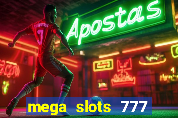 mega slots 777 casino online