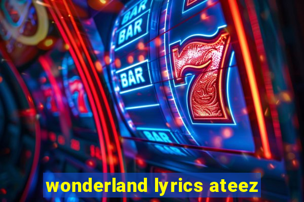 wonderland lyrics ateez