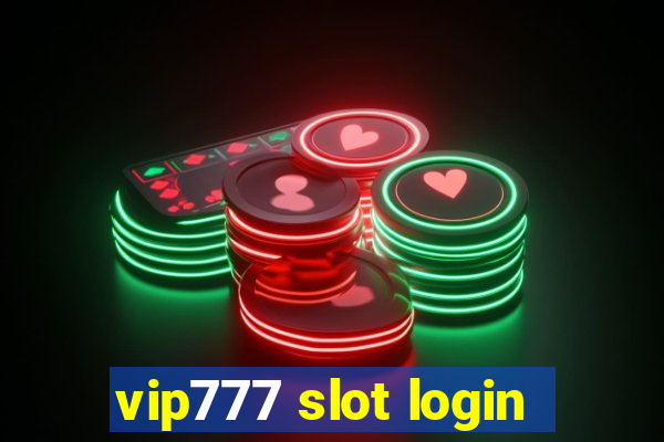 vip777 slot login