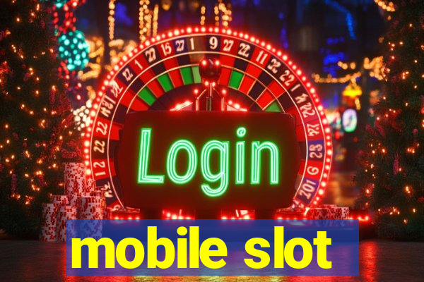 mobile slot