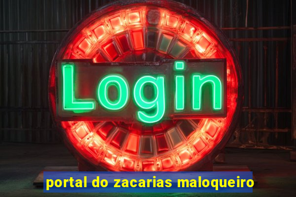 portal do zacarias maloqueiro