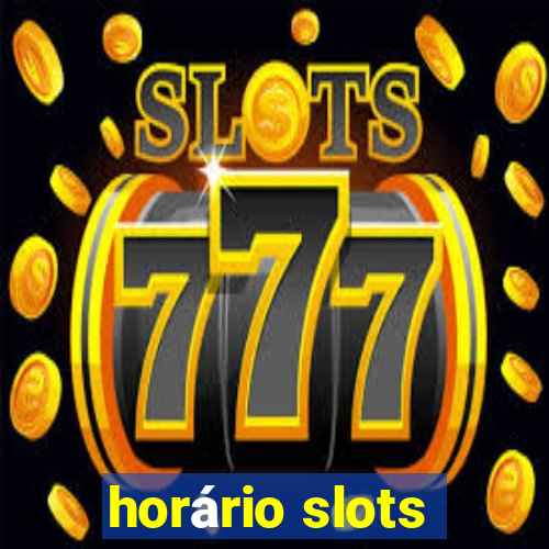 horário slots