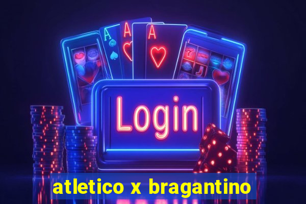 atletico x bragantino