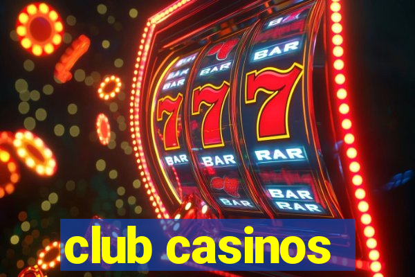 club casinos