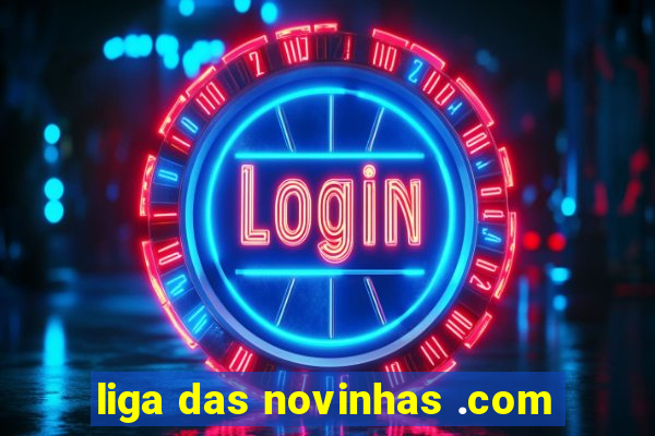 liga das novinhas .com