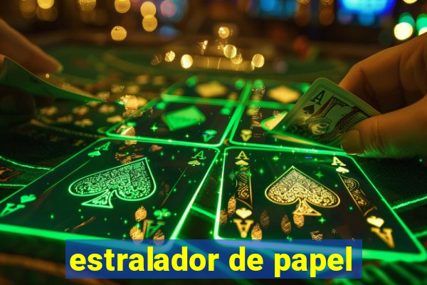 estralador de papel