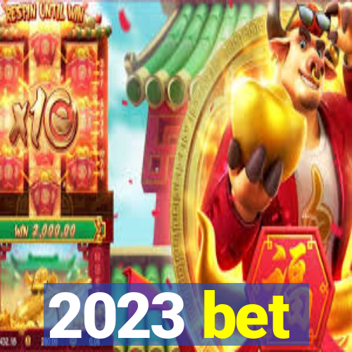 2023 bet