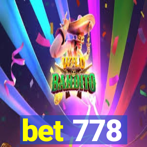 bet 778