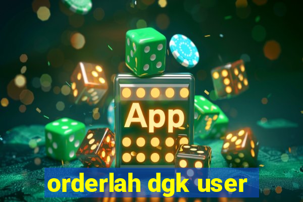 orderlah dgk user