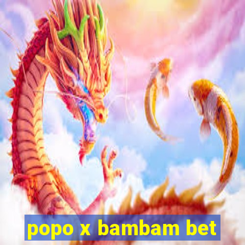 popo x bambam bet