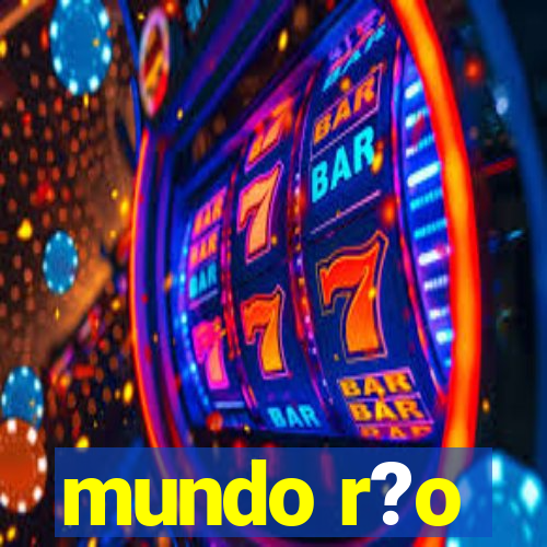 mundo r?o