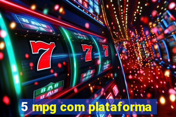 5 mpg com plataforma