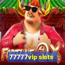 77777vip slots