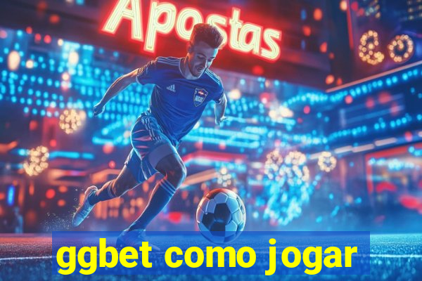 ggbet como jogar