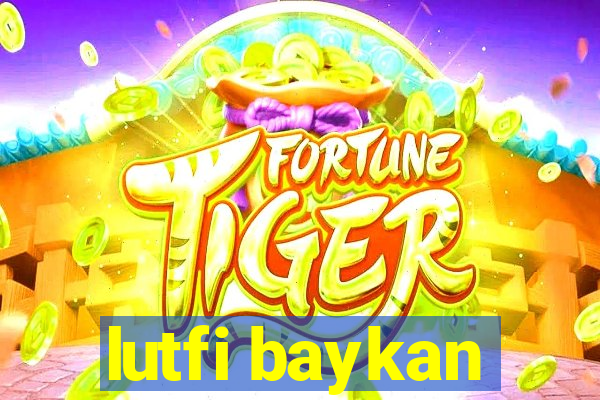 lutfi baykan