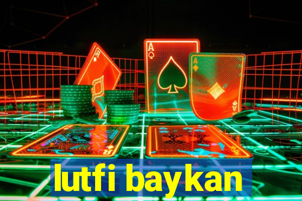 lutfi baykan