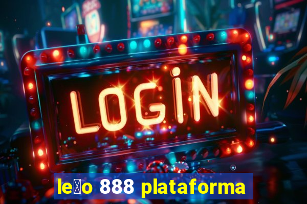 le茫o 888 plataforma