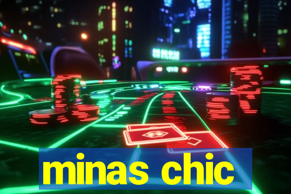 minas chic