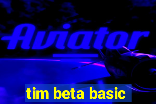 tim beta basic