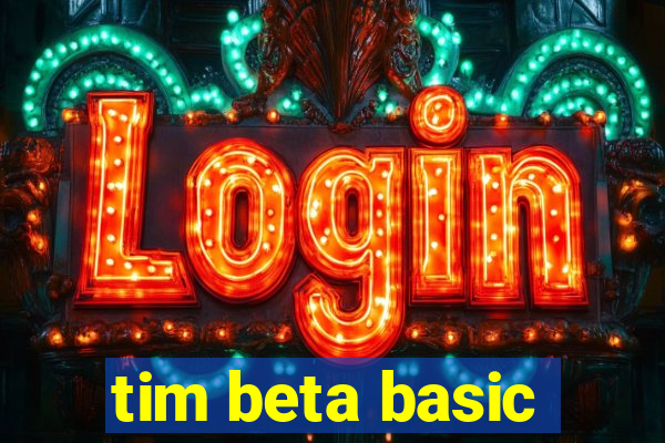 tim beta basic