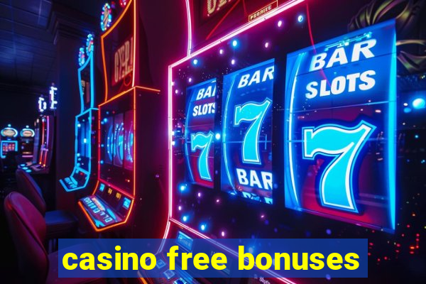 casino free bonuses