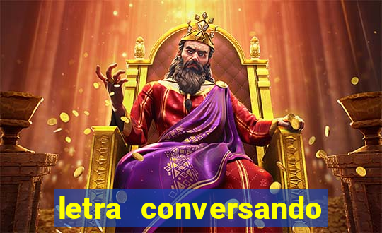 letra conversando com deus