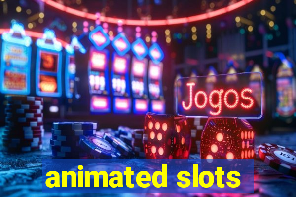 animated slots