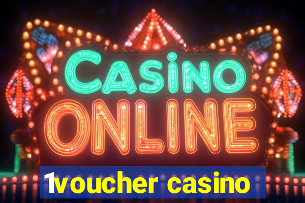 1voucher casino