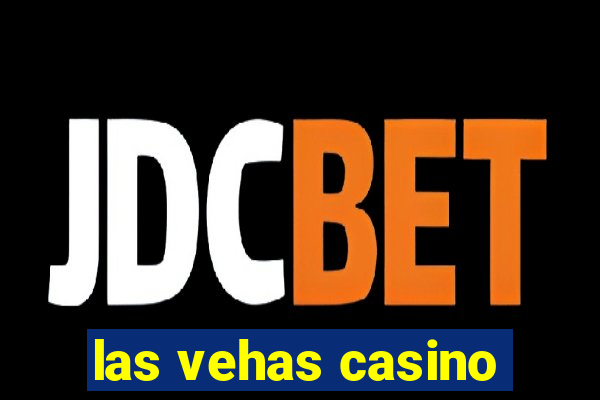 las vehas casino