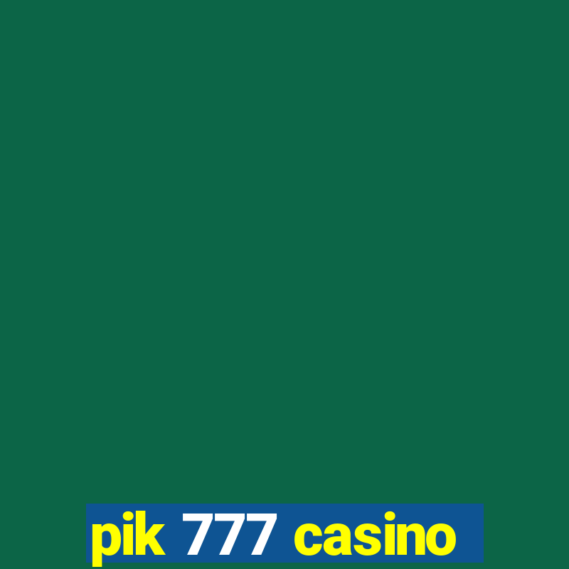 pik 777 casino