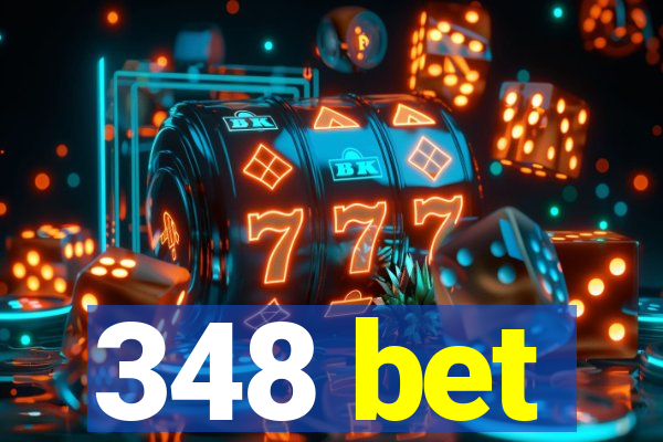 348 bet