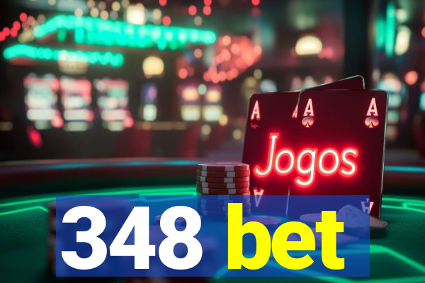 348 bet