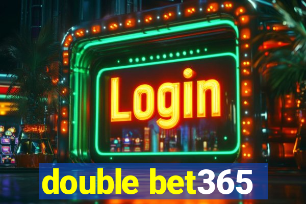 double bet365