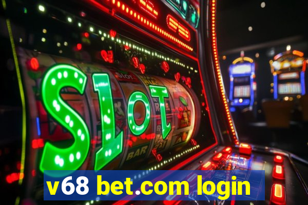 v68 bet.com login