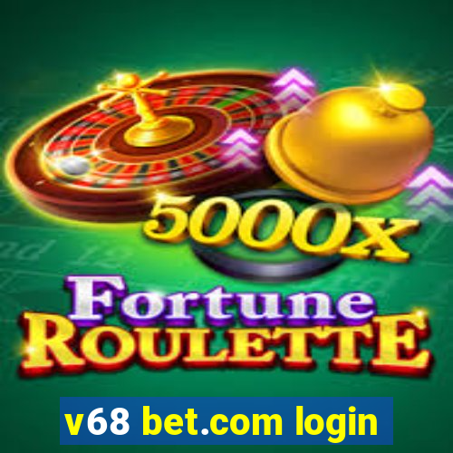 v68 bet.com login