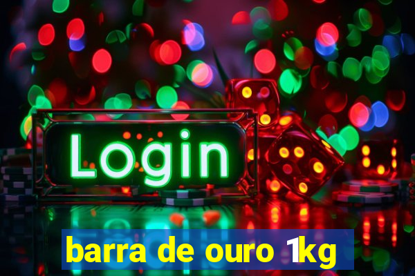 barra de ouro 1kg