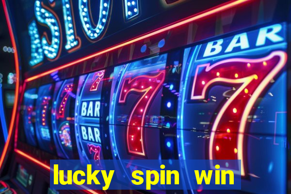 lucky spin win real money online