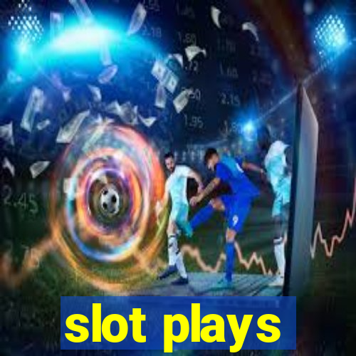 slot plays