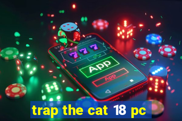 trap the cat 18 pc