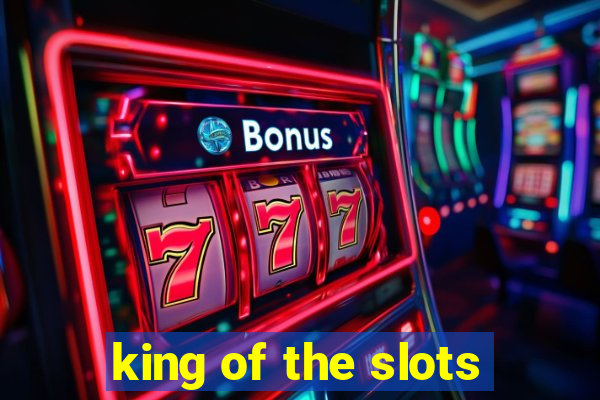 king of the slots