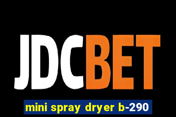 mini spray dryer b-290