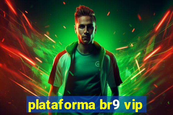 plataforma br9 vip