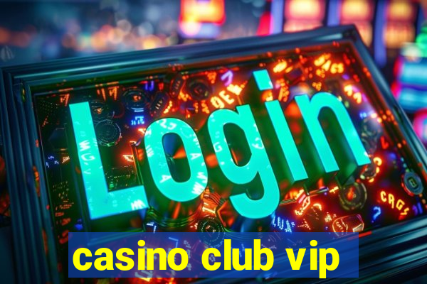 casino club vip