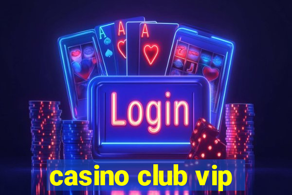 casino club vip