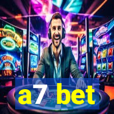 a7 bet