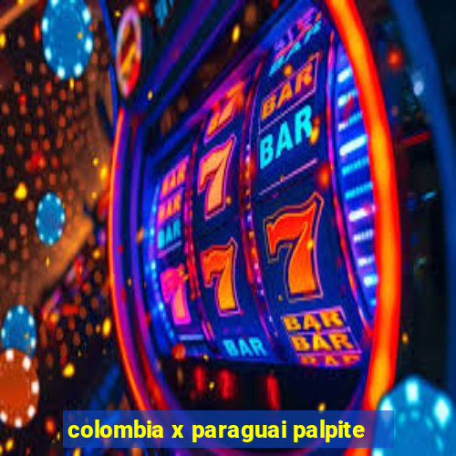 colombia x paraguai palpite