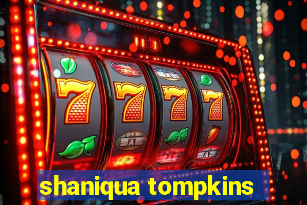 shaniqua tompkins